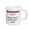 3dRose EvaDane - Quotes - Retirement Noun Doing What I Want When I Want Pink - Mugs (mug_218604)