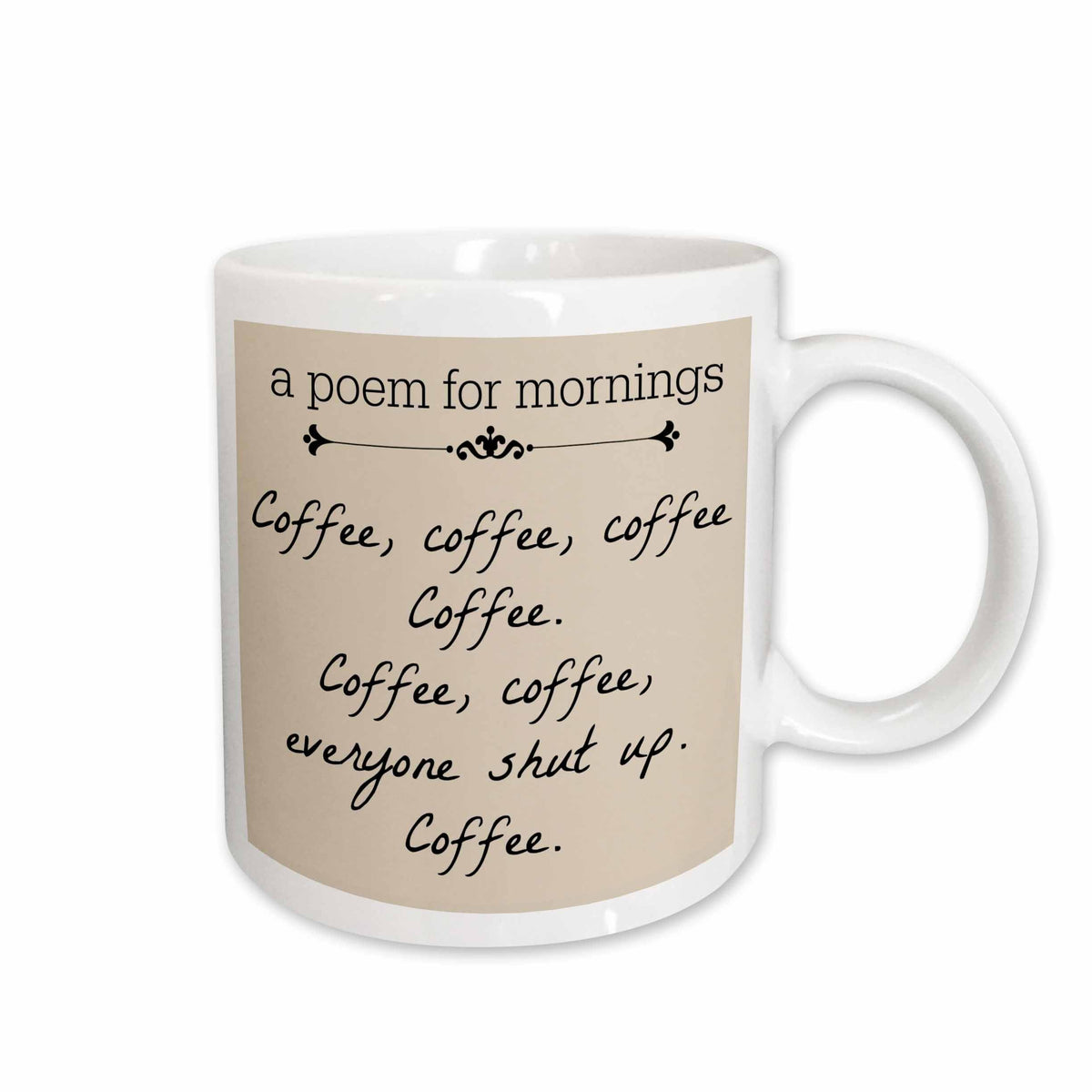 3dRose A poem for mornings, coffee, coffee, coffee, coffee, shut up, coffee - Mugs (mug_220073)