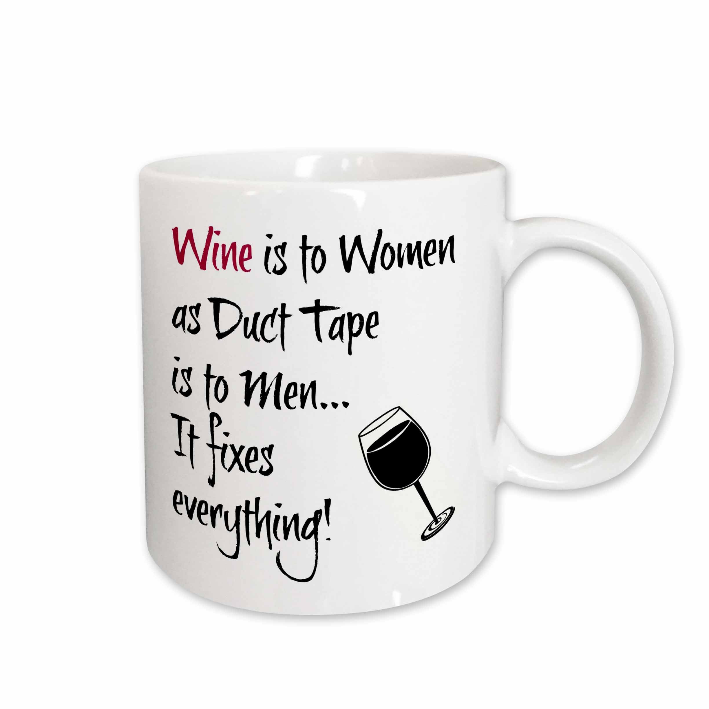 3dRose Wine is to women as duct tape is to men, black letters with wine picture - Mugs (mug_224364)