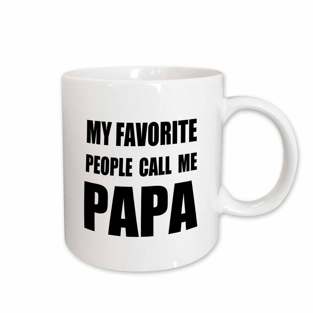 3dRose My Favorite People Call Me Papa - fun black text for father or grandpa - Mugs (mug_232506)