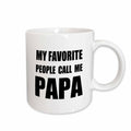 3dRose My Favorite People Call Me Papa - fun black text for father or grandpa - Mugs (mug_232506)