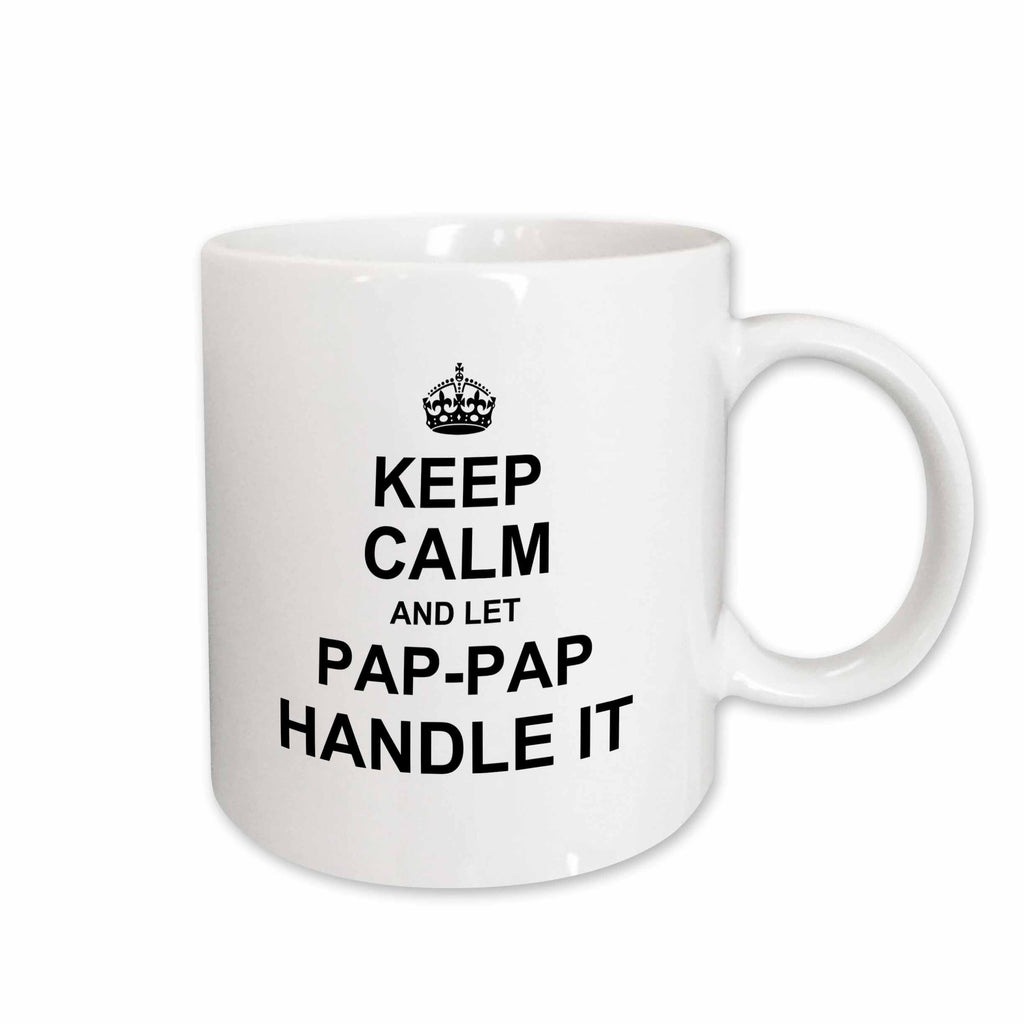 3dRose Keep Calm and let Pap Pap Handle it funny grandpa PapPap humor gift - Mugs (mug_233129)