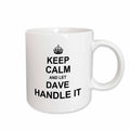 3dRose Keep Calm and Let Dave Handle it - funny personal name - Mugs (mug_233233)