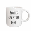 3dRose Bitches get stuff done. Motivational quote. - Mugs (mug_237406)