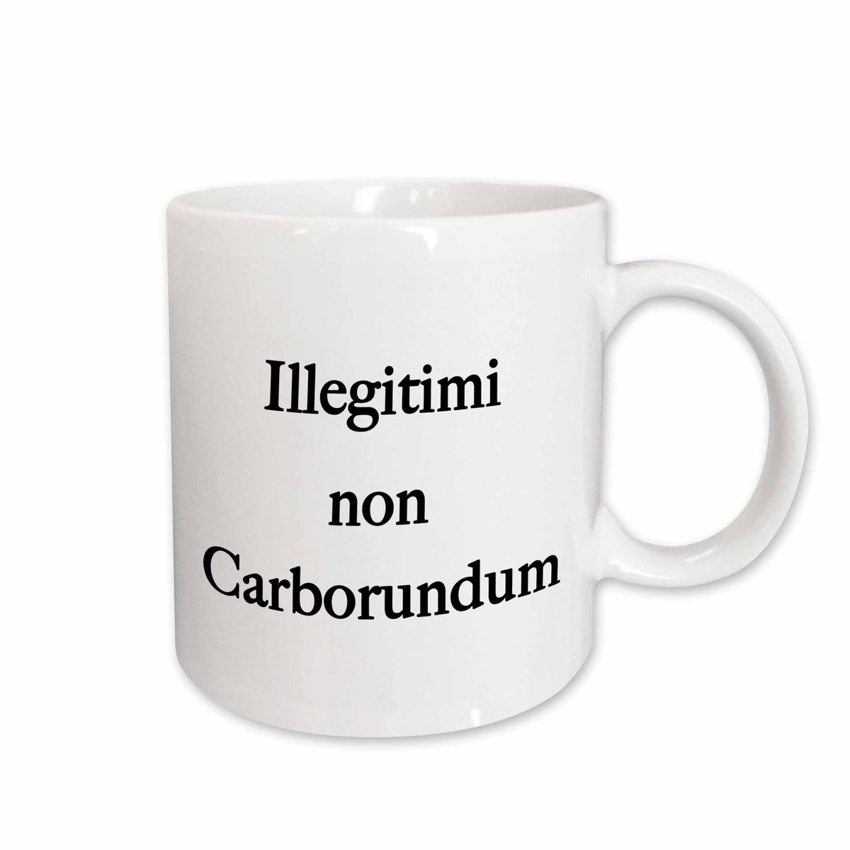 3dRose EvaDane - Quotes - Illegitimi Non Carborundum Black - Mugs (mug_254607)