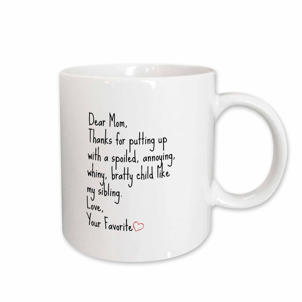 3dRose Dear Mom thanks for putting up with my sibling - Mugs (mug_261194)