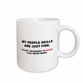 3dRose MY PEOPLE SKILLS ARE JUST FINE MY TOLERANCE TO IDIOTS NEEDS WORK - Mugs (mug_266017)