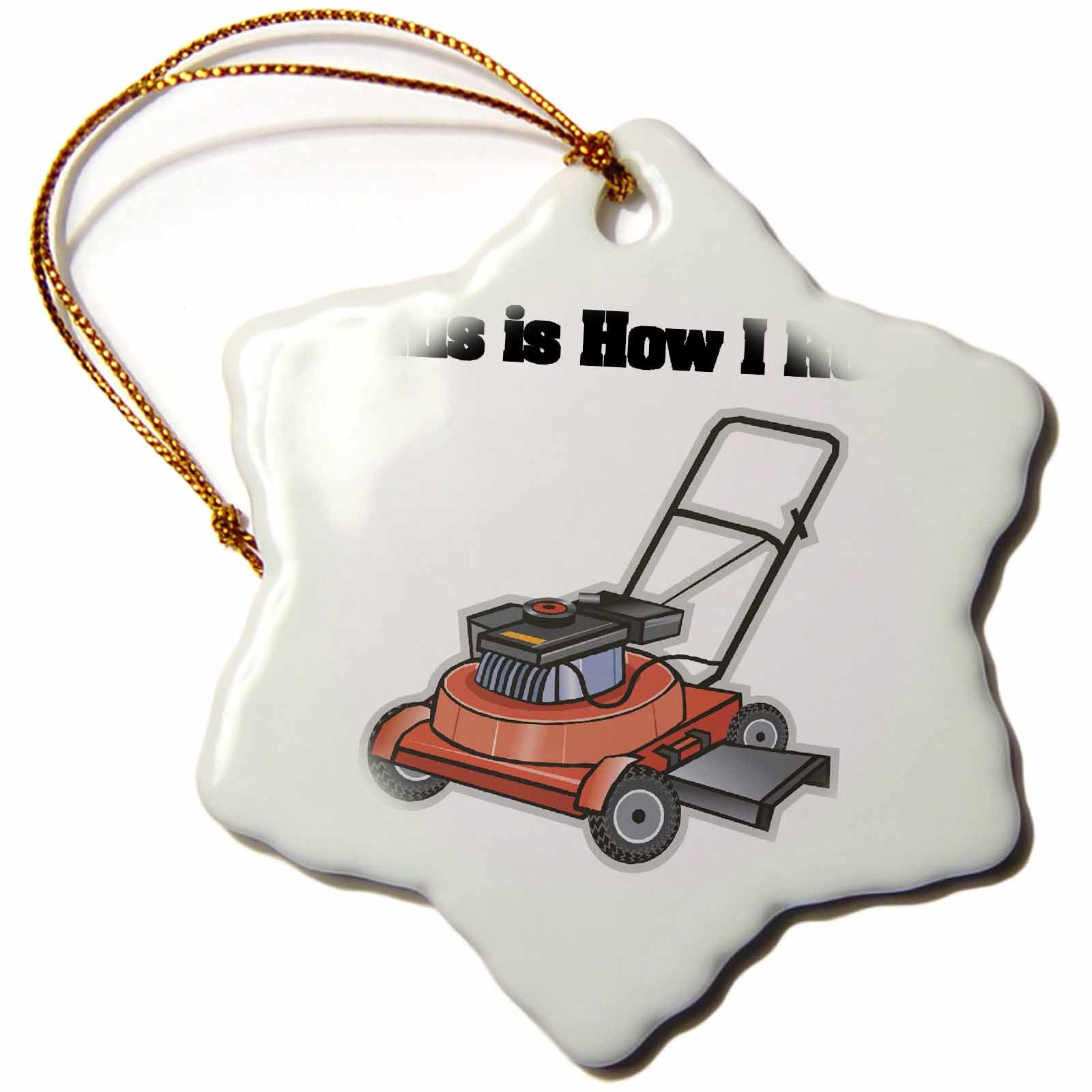 3dRose Dooni Designs Funny and Humorous Designs - This is How I Roll Lawn Mower - Ornaments (ORN_102547)