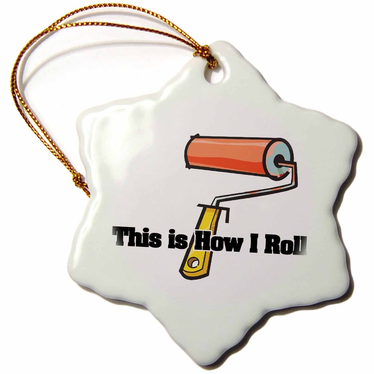 3dRose Dooni Designs Funny and Humorous Designs - This is How I Roll Paint Roller Painter Design - Ornaments (ORN_102551)