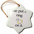 3dRose EvaDane - Funny Quotes - He Put a Ring on it - Ornaments (ORN_123087)
