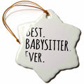 3dRose InspirationzStore Typography - Best Babysitter Ever - Child-minder Gifts - a Way to say Thank You for Looking After The Kids - Ornaments (ORN_151476)