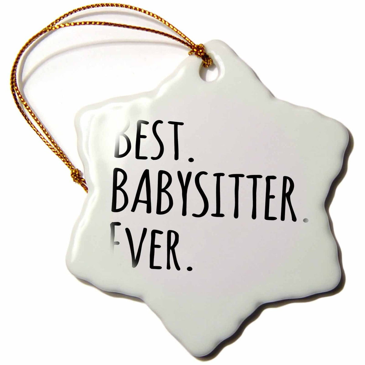 3dRose InspirationzStore Typography - Best Babysitter Ever - Child-minder Gifts - a Way to say Thank You for Looking After The Kids - Ornaments (ORN_151476)
