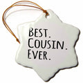 3dRose InspirationzStore Typography - Best Cousin Ever - Gifts for Family and Relatives - Black Text - Ornaments (ORN_151484)