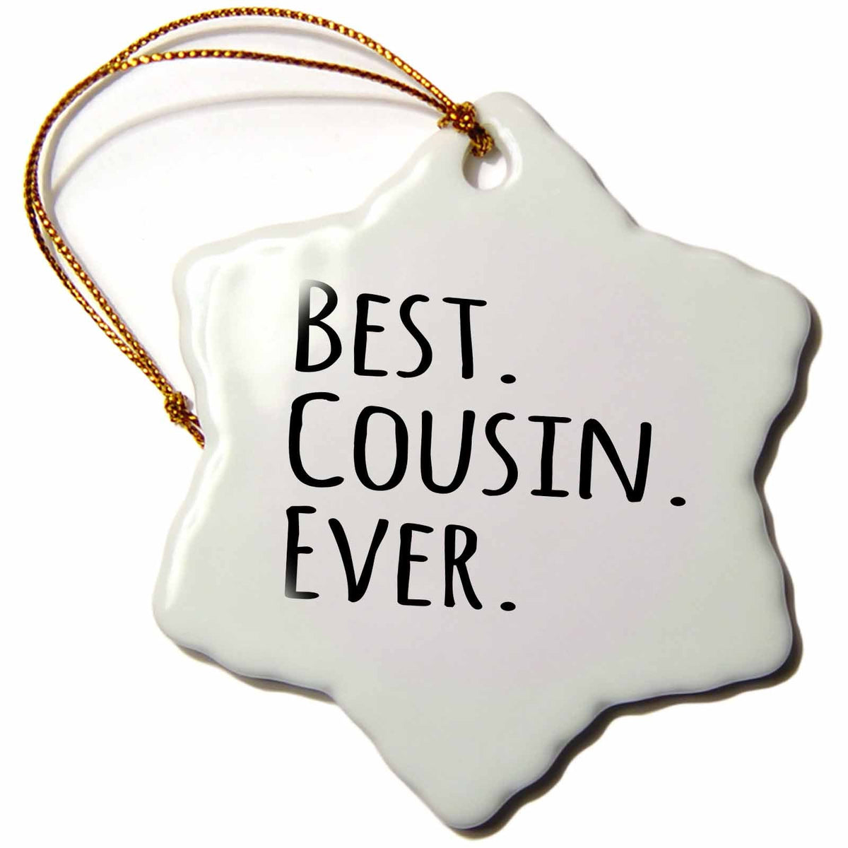 3dRose InspirationzStore Typography - Best Cousin Ever - Gifts for Family and Relatives - Black Text - Ornaments (ORN_151484)