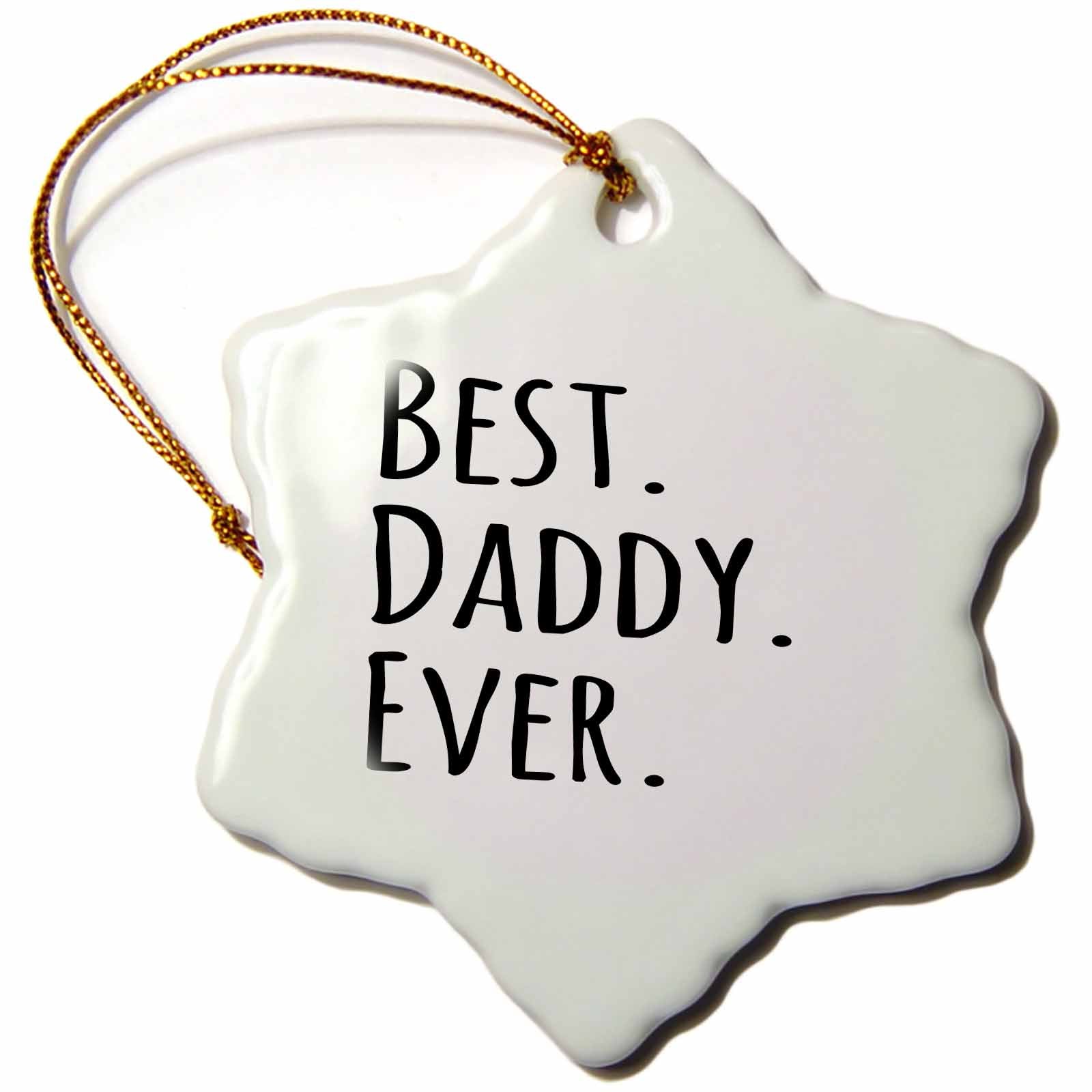 3dRose InspirationzStore Typography - Best Daddy Ever - Gifts for Fathers - dads - Good for Fathers Day - Black Text - Ornaments (ORN_151486)