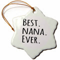 3dRose InspirationzStore Typography - Best Nana Ever - Gifts for Grandmothers - Grandma Nicknames - Black Text Ornaments (ORN_151511)