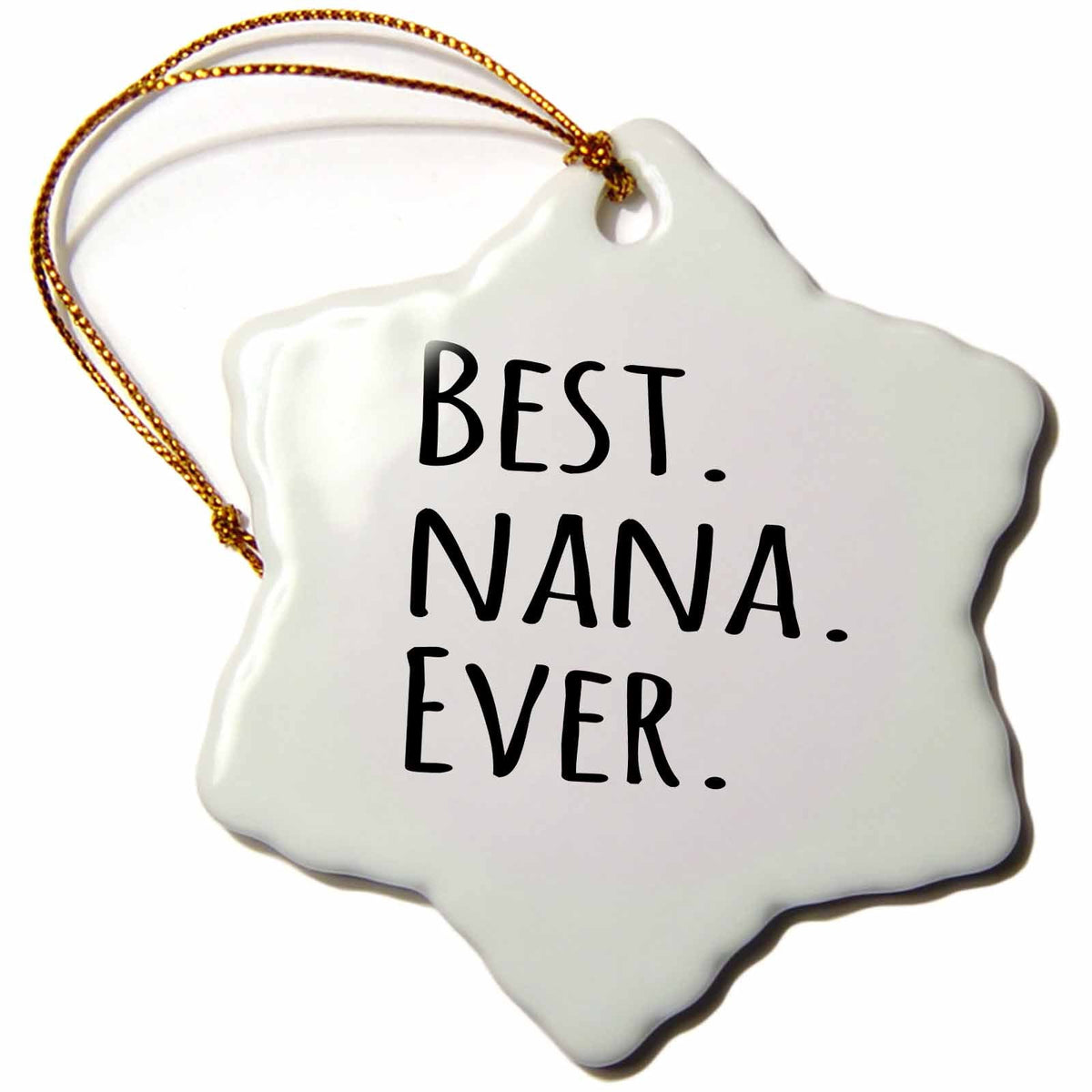 3dRose InspirationzStore Typography - Best Nana Ever - Gifts for Grandmothers - Grandma Nicknames - Black Text Ornaments (ORN_151511)