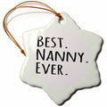 3dRose InspirationzStore Typography - Best Nanny Ever - Gifts for Nannies aupairs or Grandmas nicknamed Nanny - au Pair Gifts - Ornaments (ORN_151531)