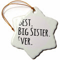 3dRose InspirationzStore Typography - Best Big Sister Ever - Gifts for Elder and Older Siblings - Black Text - Ornaments (ORN_151535)