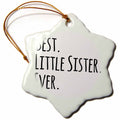 3dRose InspirationzStore Typography - Best Little Sister Ever - Gifts for Younger and Youngest Siblings - Black Text - Ornaments (ORN_151538)