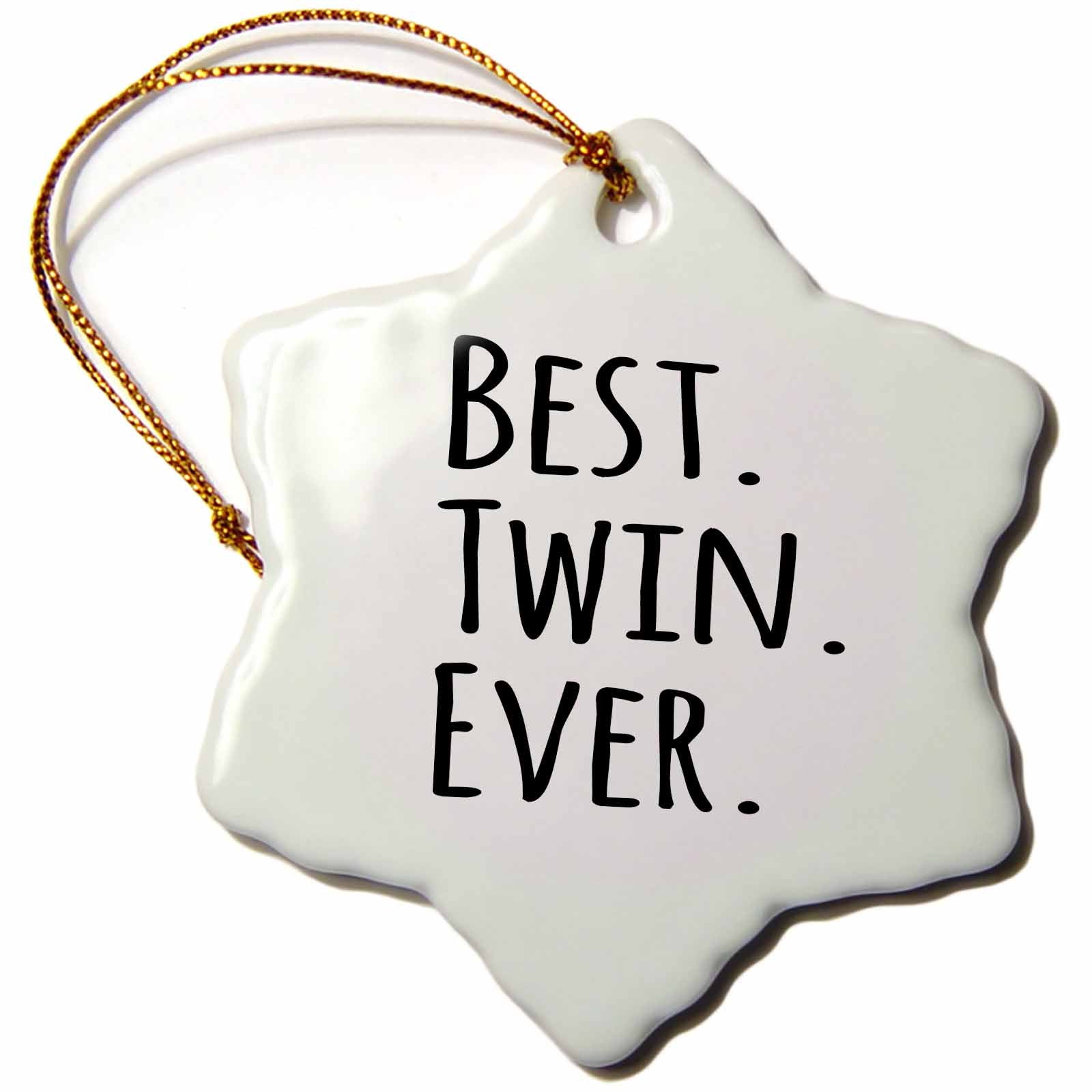 3dRose InspirationzStore Typography - Best Twin Ever - Gifts for Twin Brothers or Sisters - Siblings - Family and Relative Specific Gifts - Ornaments (ORN_151545)