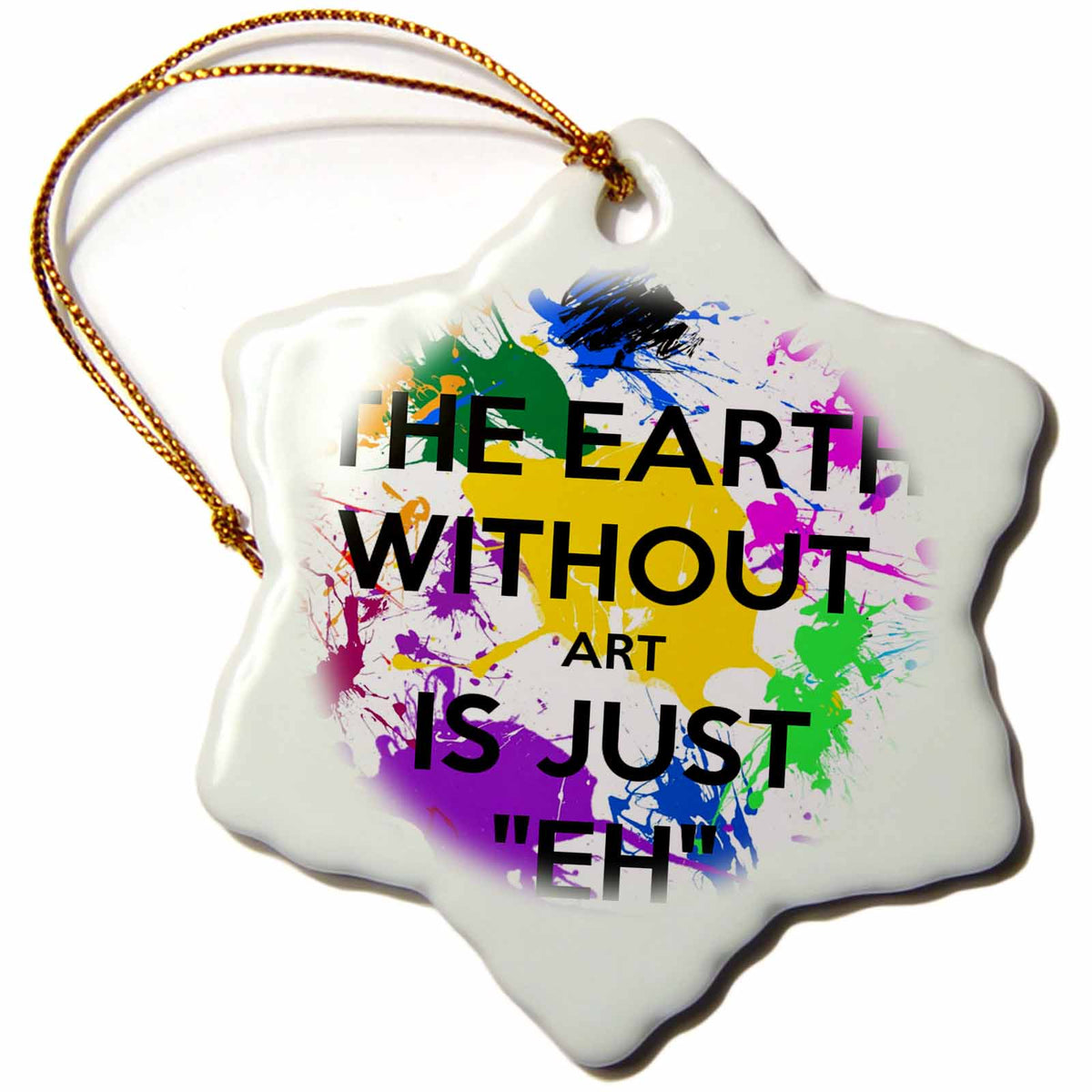 3dRose EvaDane - Funny Quotes - The Earth Without Art is just eh - Ornaments (ORN_159623)