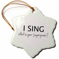 3dRose InspirationzStore Typography - I Sing - Whats Your Superpower - Funny Singing Love Gift for Singers - Ornaments (ORN_184948)