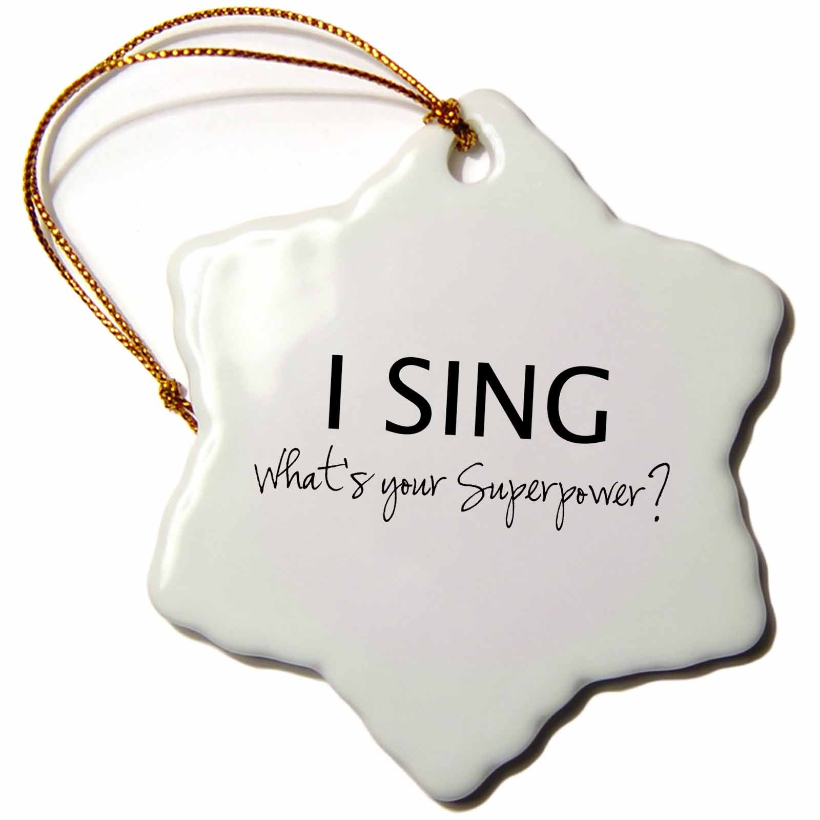 3dRose InspirationzStore Typography - I Sing - Whats Your Superpower - Funny Singing Love Gift for Singers - Ornaments (ORN_184948)