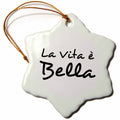 3dRose InspirationzStore Typography - La Vita e Bella - Life is Beautiful in Italian - Black and White Text - Ornaments (ORN_185025)