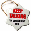 3dRose EvaDane - Funny Quotes - Keep Talking Im Diagnosing You. Red and Black. - Ornaments (ORN_186232)