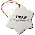 3dRose InspirationzStore Typography - I Draw - Whats Your Superpower - Fun Gift for Arty Artists - Art Love - Ornaments (ORN_194453)
