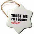 3dRose InspirationzStore Trust me Series - Trust me Im Almost a Doctor Medical Medicine or phd Humor Student Gift - Ornaments (ORN_195601)