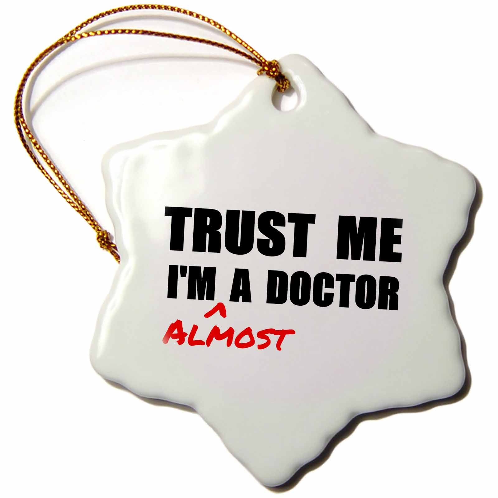 3dRose InspirationzStore Trust me Series - Trust me Im Almost a Doctor Medical Medicine or phd Humor Student Gift - Ornaments (ORN_195601)