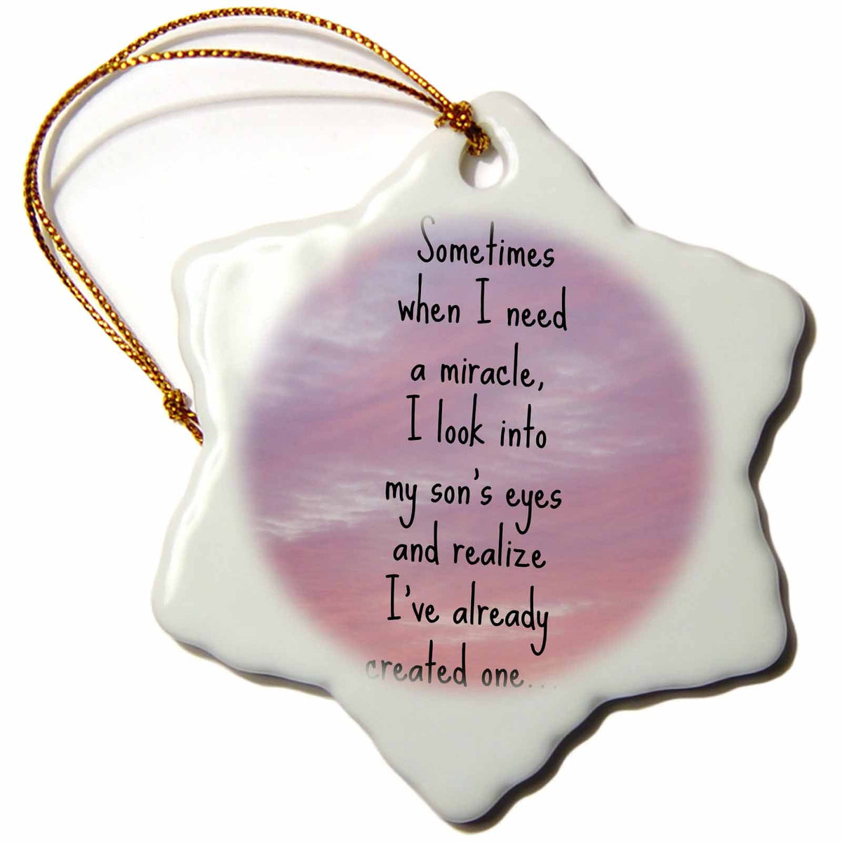 3dRose Xander Inspirational Quotes - I Need a Miracle I Look into My sons Eyes and Realize I Have one - Ornaments (ORN_200642)