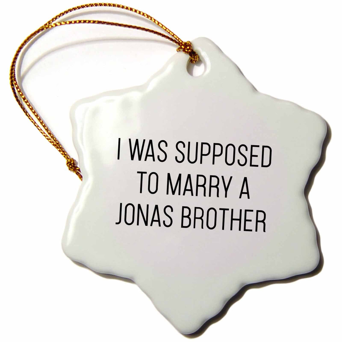 3dRose I was Supposed to Marry A Jonas Brother - Ornaments (ORN_324391)