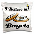3dRose Dooni Designs I Believe In Designs - I Believe In Bagels - Pillow Cases (pc_104754)