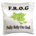 3dRose EvaDane - Funny Quotes - FROG fully rely on god - Pillow Cases (pc_149833)