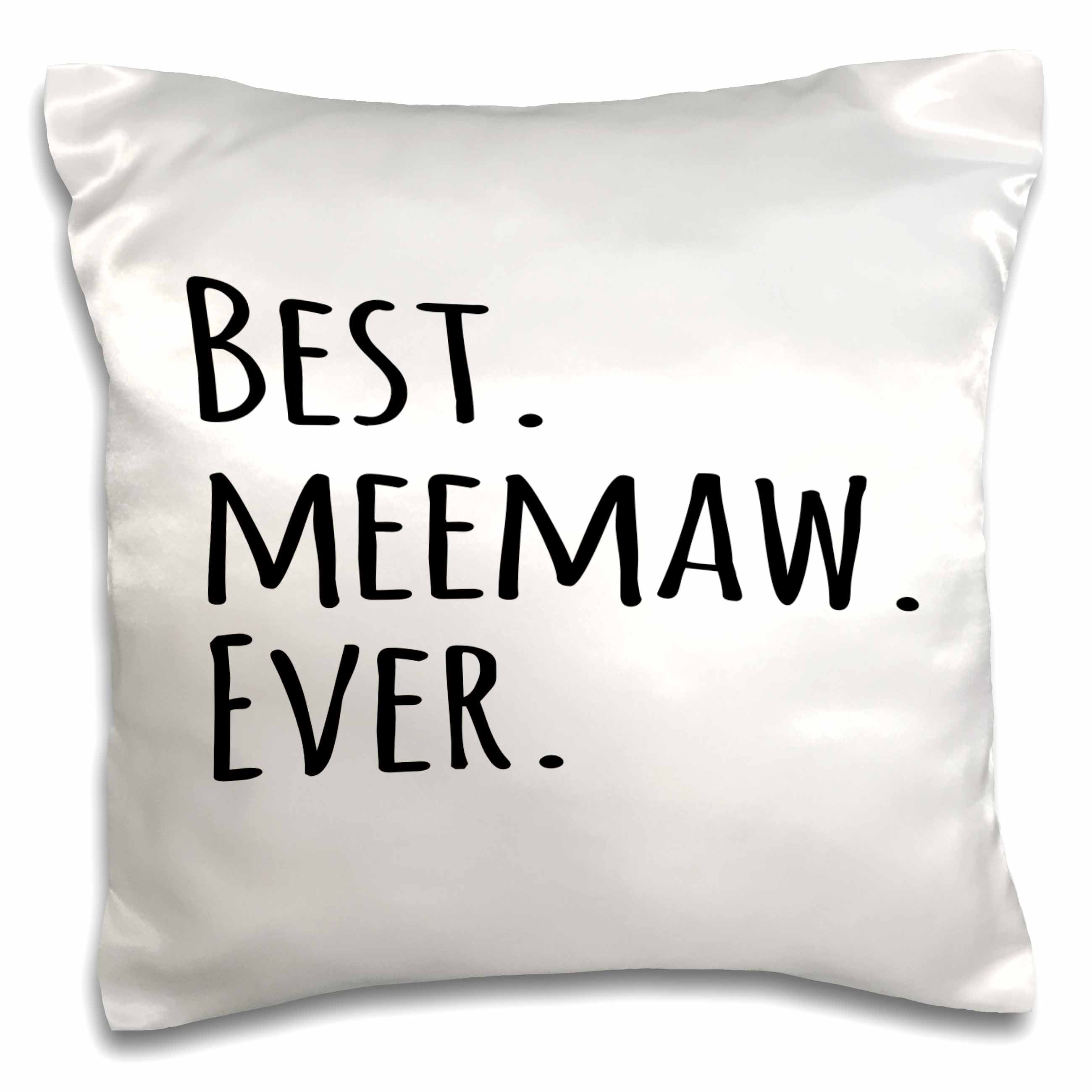 3dRose InspirationzStore Typography - Best Meemaw Ever - Gifts for Grandmothers - Grandma nicknames memaw - black text - family gifts - Pillow Cases (pc_151510)