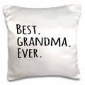 3dRose InspirationzStore Typography - Best Grandma Ever - Gifts for Grandmothers - grandmom - grandmama - black text - family gifts - Pillow Cases (pc_151513)