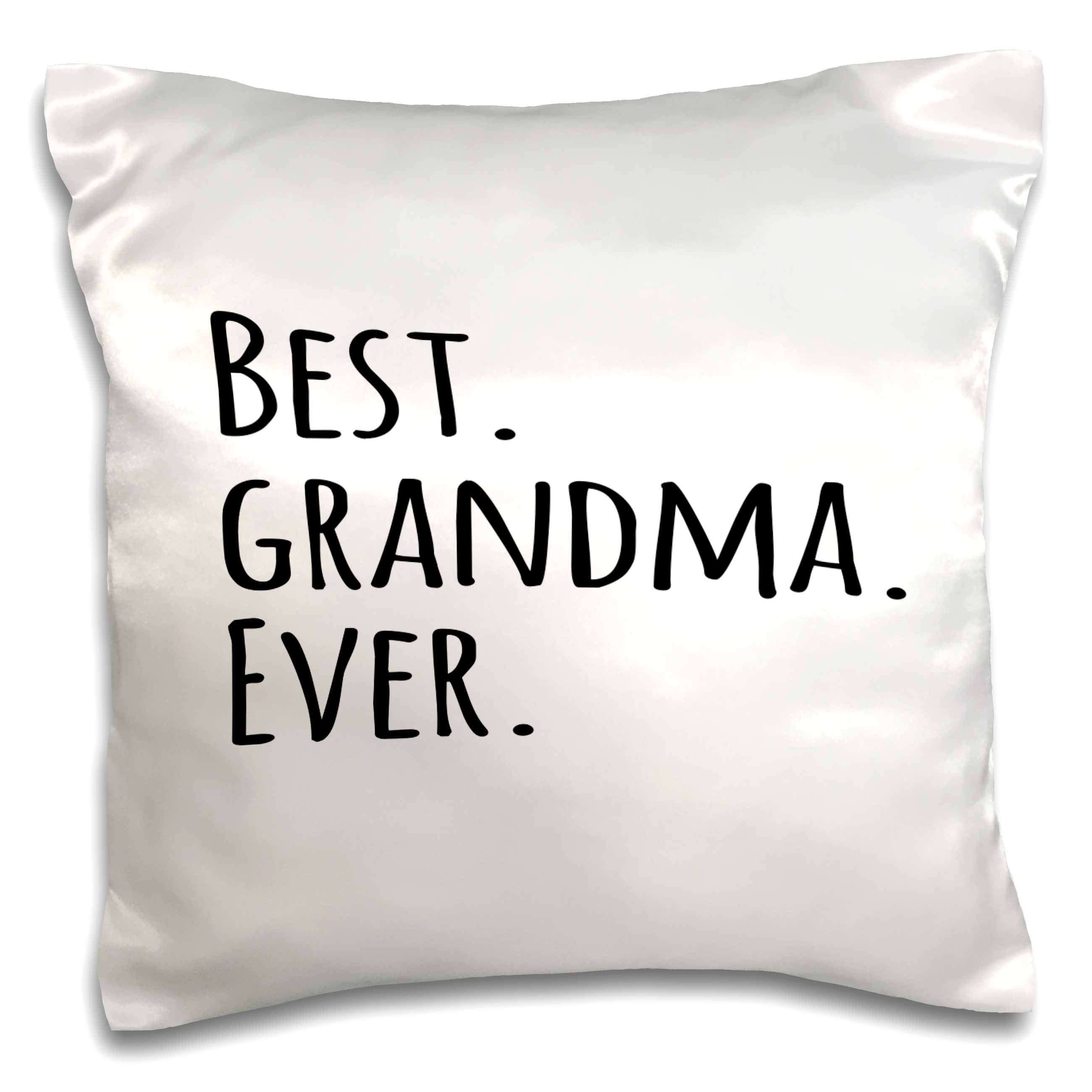 3dRose InspirationzStore Typography - Best Grandma Ever - Gifts for Grandmothers - grandmom - grandmama - black text - family gifts - Pillow Cases (pc_151513)