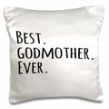 3dRose InspirationzStore Typography - Best Godmother Ever - Gifts for God mothers or Godmoms - god mom - godparents - black text - Pillow Cases (pc_151526)