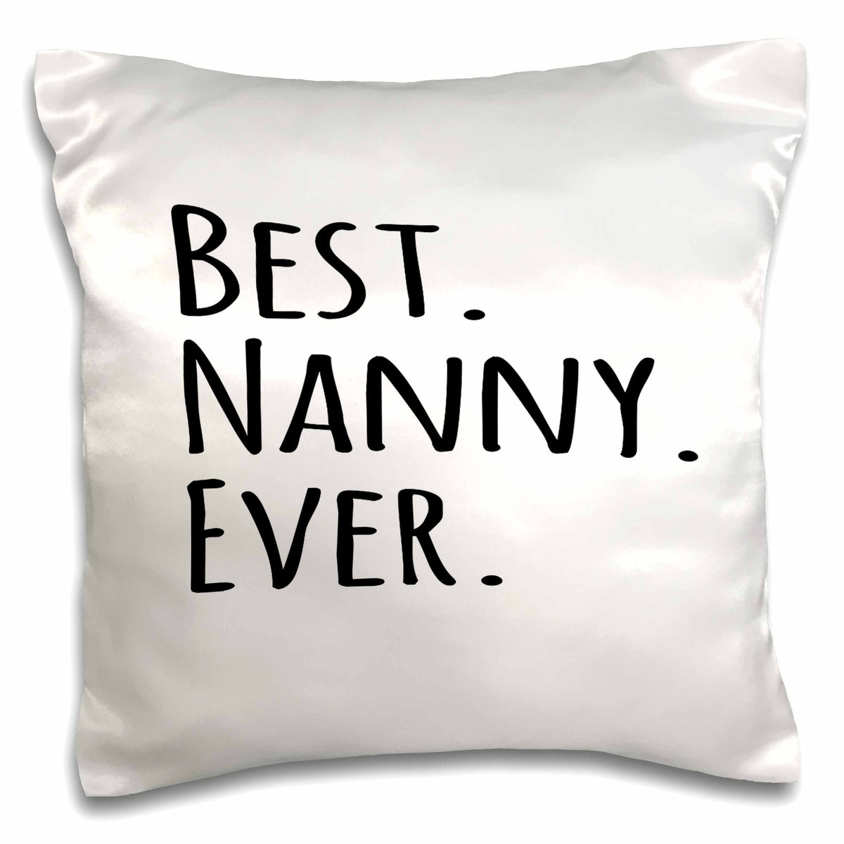 3dRose InspirationzStore Typography - Best Nanny Ever - Gifts for nannies aupairs or grandmas nicknamed Nanny - au pair gifts - Pillow Cases (pc_151531)