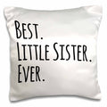 3dRose InspirationzStore Typography - Best Little Sister Ever - Gifts for younger and youngest siblings - black text - Pillow Cases (pc_151538)