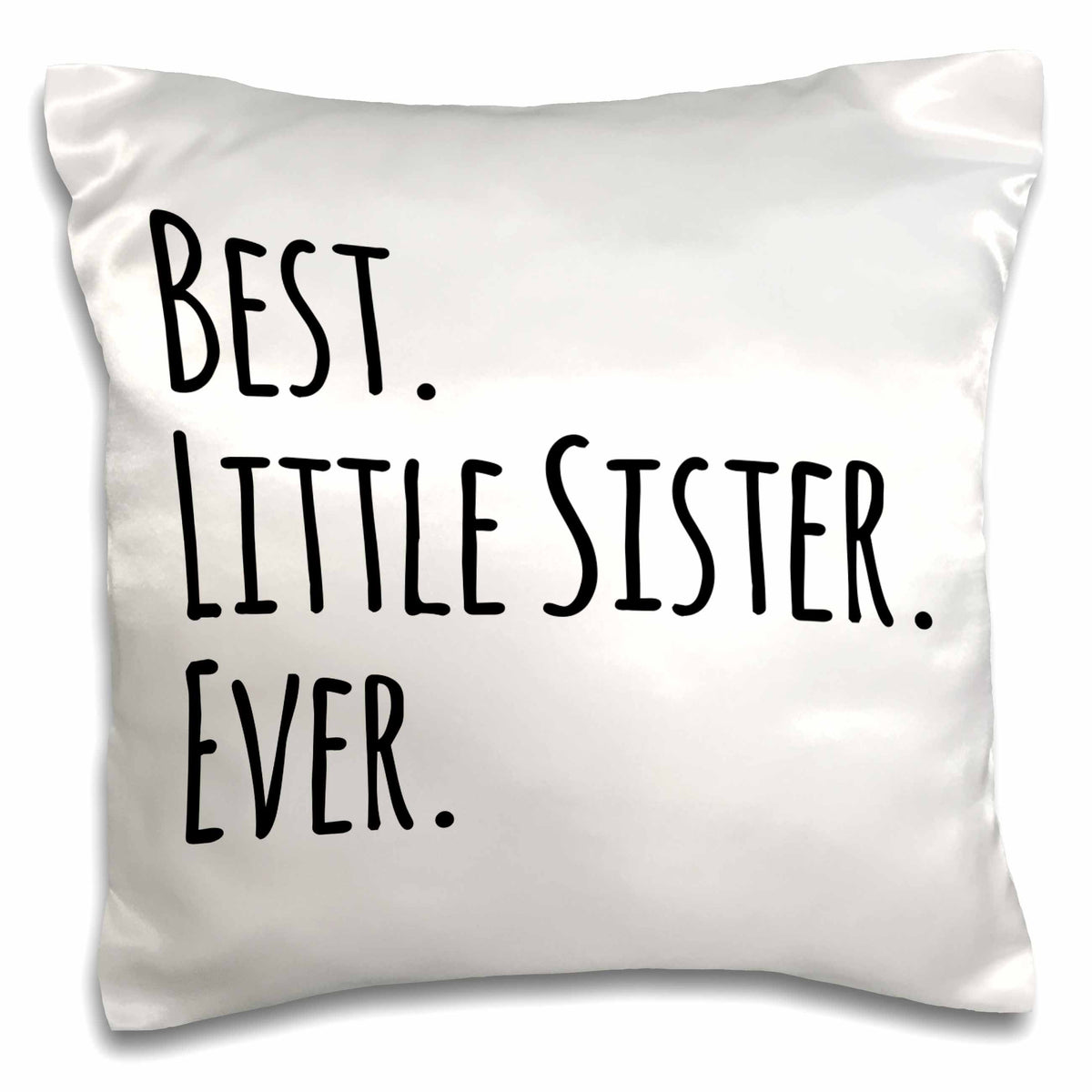 3dRose InspirationzStore Typography - Best Little Sister Ever - Gifts for younger and youngest siblings - black text - Pillow Cases (pc_151538)