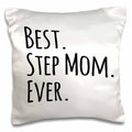 3dRose InspirationzStore Typography - Best Step Mom Ever - Gifts for family and relatives - stepmom - stepmother - Good for Mothers day - Pillow Cases (pc_151543)