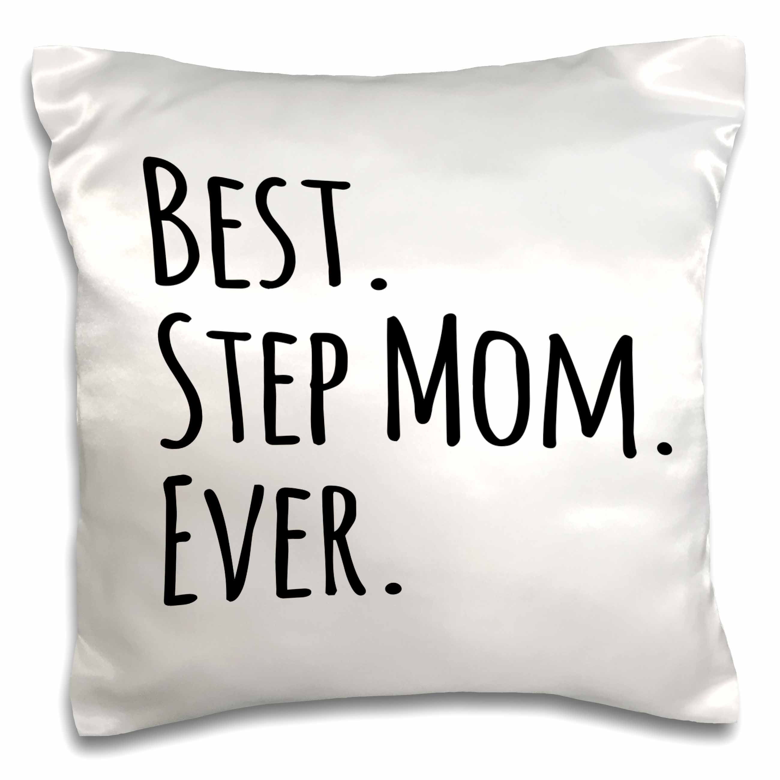 3dRose InspirationzStore Typography - Best Step Mom Ever - Gifts for family and relatives - stepmom - stepmother - Good for Mothers day - Pillow Cases (pc_151543)