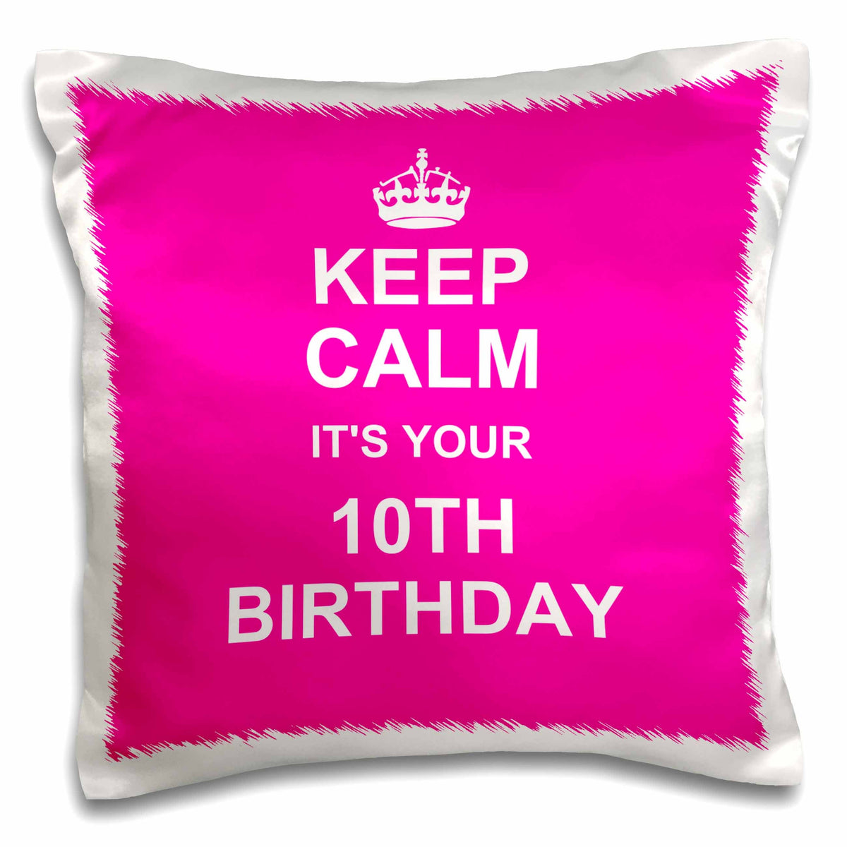 3dRose InspirationzStore Occasions - Keep Calm its your 10th Birthday - hot pink girly girls fun stay calm about turning double digits - Pillow Cases (pc_157648)