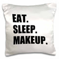 3dRose InspirationzStore Eat Sleep series - Eat Sleep Makeup - make-up artist cosmetics passion black text gifts - Pillow Cases (pc_180421)