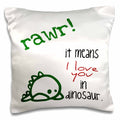 3dRose EvaDane - Funny Quotes - Rawr. It means I love you in dinosaur. - Pillow Cases (pc_193339)