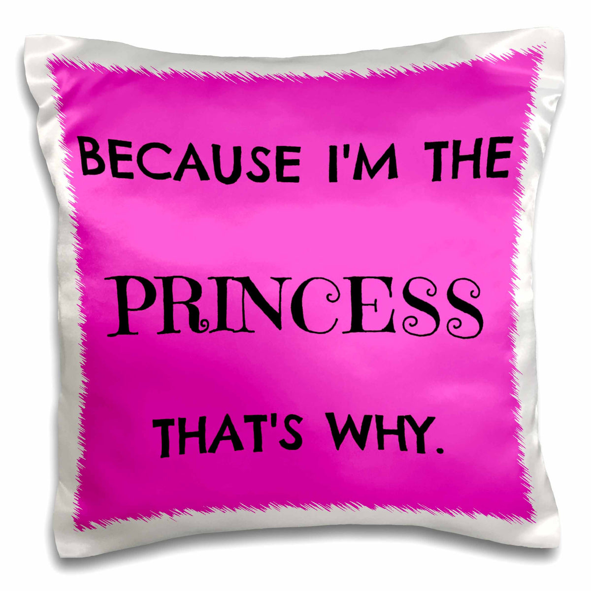 3dRose Xander funny quotes - Because Im The Princess Thats Why, Black Letters On Pink Back - Pillow Cases (pc_213437)